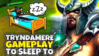 3 Hours of Relaxing Tryndamere gameplay to fall asleep to  Foggedftw2 [upl. by Siraf]