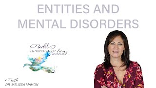 Ep 53 Entities and Mental Disorders [upl. by Laitselec761]