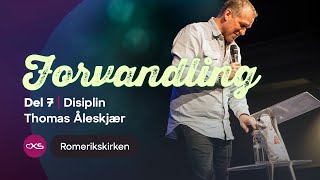 Forvandling – Del 7 Disiplin  Thomas Åleskjær [upl. by Leonardi]