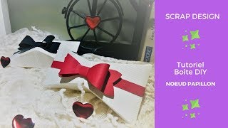 DIY SCRAP 3 TUTO boîte Noeud papillonSt ValentinAnniversaire hommeFêtes des Pères [upl. by Aninay]