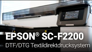 Epson® SCF2200 DTG und DTF  Zwei Welten Ein System Unbegrenzte Möglichkeiten [upl. by Adran]