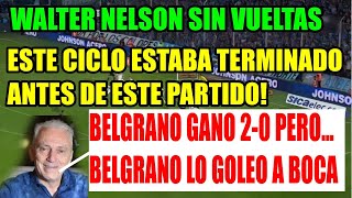 WALTER NELSON BELGRANO 20 BOCA ESTE CICLO SE TERMINO HACE RATO BELGRANO GANO 20 PERO LO GOLEO [upl. by Drugge10]