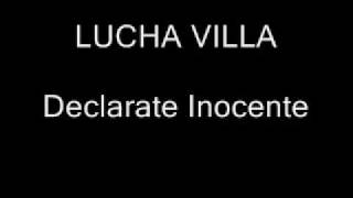 lucha villa declarate inocente [upl. by Brandie]