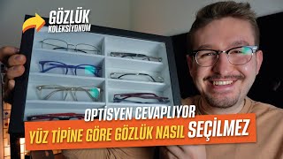 Yüz tipine göre gözlük nasıl seçilmez Gözlük Koleksiyonum [upl. by Peony598]