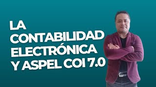 🔴La Contabilidad Electrónica y Aspel COI 70 [upl. by Poliard]