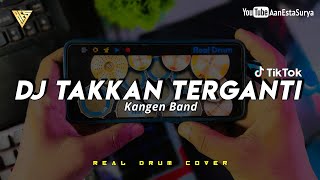 DJ TAKKAN TERGANTI KANGEN BAND REMIX  Real Drum Cover [upl. by Ten]