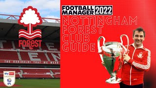 Nottingham Forest Club Guide  FOOTBALL MANAGER 2022 [upl. by Ailedamla]