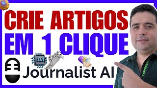 Ferramenta de Criação de Artigos Journalist AI Artigos em 1 Clique com inteligência Artificial [upl. by Annairdua]