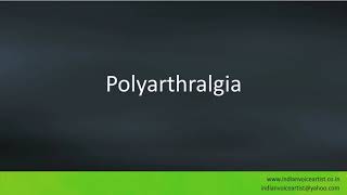 Pronunciation of the words quotPolyarthralgiaquot [upl. by Clareta709]