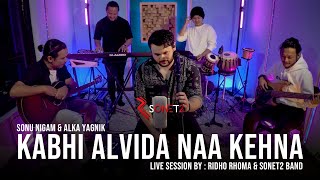 KABHI ALVIDA NAA KEHNA  RIDHO RHOMA SONET2 BAND Live Session [upl. by Dnanidref]