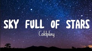 Coldplay  A Sky Full Of Stars  Lyrics [upl. by Anaela]