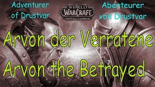 WoW  Arvon der Verratene  Arvon the Betrayed  Abenteurer von Drustvar  Adventurer of Drustvar [upl. by Idhem]