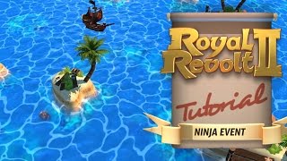 Royal Revolt 2  Ninja Event Tutorial [upl. by Nosaj]