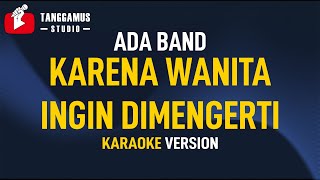 Karena Wanita Ingin Di mengerti  Ada Band Karaoke [upl. by Ecille]