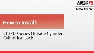 How to Install Corbin Russwin Cylindrical Lock  CL3300 Series Outside Cylinder [upl. by Droflim976]