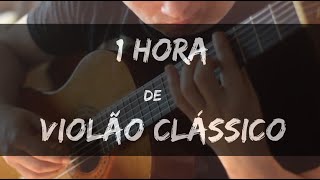 Violão Clássico quotAs Mais Belas Obrasquot 1 Hora Só De Música [upl. by Nilam]