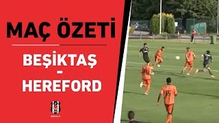 BEŞİKTAŞ  HEREFORD MAÇ ÖZETİ [upl. by Gustav]