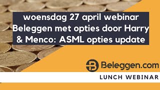 woensdag 27 april webinar Beleggen met opties door Harry amp Menco ASML opties update [upl. by Drhacir]