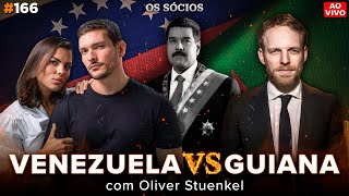 Venezuela X Guiana com Oliver Stuenkel  Os Sócios 166 [upl. by Webb]