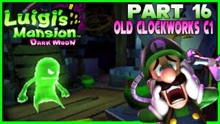 Luigis Mansion Dark Moon  Part 16 Old Clockworks C1 quotA Timely Entrancequot 100 Walkthrough [upl. by Anaoj169]