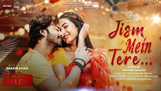 Jism Se Tere  Dorod দরদ  Hindi Song Teaser  Shakib Khan  Sonal Chauhan  Anonno Mamun [upl. by Chucho]