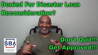 Keep Getting Denied For The SBA Disaster Loan Reconsideration  Heres My Solution [upl. by Asenaj]