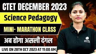 Science Pedagogy for CTET Paper 2  Science Marathon for CTET December 2023  Science by Sarika Mam [upl. by Helbonia245]