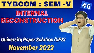 Internal Reconstruction  TYBCOM  Semester 5  Important Questions  Lecture 2  Hemal Sir [upl. by Monson51]