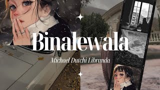 BINALEWALA  Song by Michael Dutchi Libranda with LyricsCover song [upl. by Aribold]