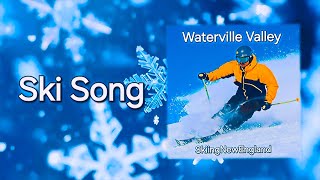 Ski Song Waterville Valley [upl. by Ecinad]