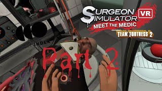 Surgeon Simulator VR  Meet the Medic Pt 2 [upl. by Notsirhc]