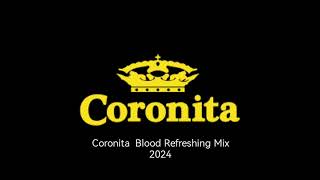 Coronita Blood Refreshing Mix 2024 [upl. by Nickola640]