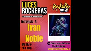 Entrevista a Ivan Noble Caballeros de la Quema  Luces Rockeras [upl. by Goldshlag]