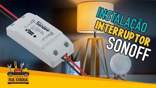 Como Criar um Dispositivo Inteligente Sonoff Interruptor WiFi [upl. by Elgna]