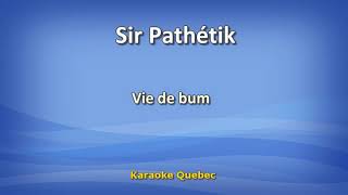 Sir Pathétik  Vie de bum  Karaoke  Lyrics [upl. by Mendelsohn]