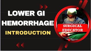 LOWER GI HEMORRHAGE  Introduction [upl. by Odnumyer]