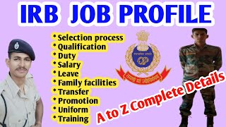 IRB JOB PROFILE ll A to Z complete details ll DutySalaryTransferPromotionUniformTraining ll [upl. by Randy]