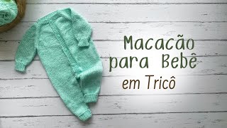 Macacão para Bebê em Tricô  Saída de Maternidade [upl. by Eirrehc]