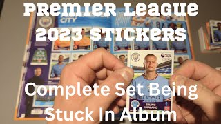 PANINI PREMIER LEAGUE 2023 Stickers 100 COMPLETE being stuck in Hard Back Album [upl. by Hedelman433]