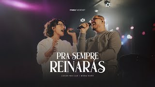 Pra Sempre Reinarás  Family Worship  LucasWallas  ManuSuedOficial Ao Vivo [upl. by Cahilly883]