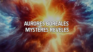 AURORES BORÉALES  Leur IMPACT sur les Civilisations 🌌 [upl. by Ailaham]