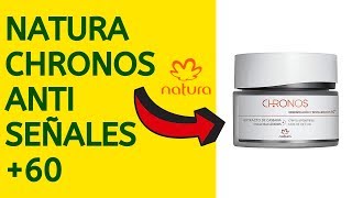 💁 NATURA CHRONOS 60 Crema Anti Señales Redensificadora ✅ [upl. by Stringer251]