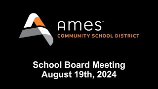 Ames CSD  School Board Meeting  August 19th 2024 [upl. by Jessica]