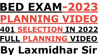 BED EXAM 2023 I FULL PLANNING VIDEO I BED PLANNING VIDEO BY LAXMIDHAR SIR I BED EXAM 2023 I BED PLAN [upl. by Ahsilak]