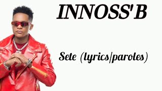 Innossb  SETE Lyrics paroles [upl. by Anil547]