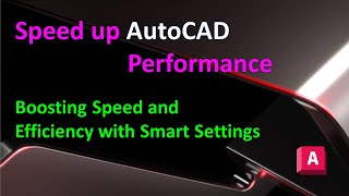 Speed up AutoCAD Performance  Boosting Speed and Efficiency with Smart Settings [upl. by Goebel]