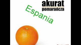 Akurat  Espania Jem pomarańcze [upl. by Raimondo]