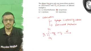 The alkane that gives only one monochloro product on chlorination w [upl. by Biles]