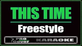 This Time  Freestyle KARAOKE [upl. by Eilsel]