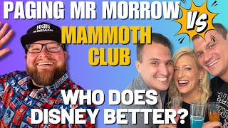 WHO DOES DISNEY BETTER MAMMOTH CLUB OR PAGING MR MORROW [upl. by Windy]